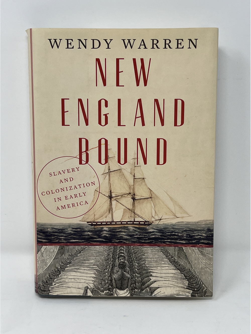 New England Bound: Slavery and Colonization in Early America by Wendy Warren - 1